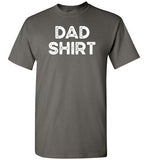 Dad Shirt Funny Ironic Sarcastic T-Shirt for Men