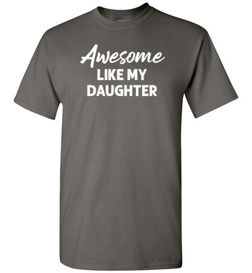 Awesome Like My Daughter Shirt for Men