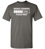 Badass Grandpa Loading Please Wait Shirt for Men