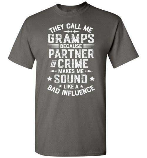 They Call Me Gramps Because Partner in Crime Makes Me Sound Like a Bad Influence Shirt