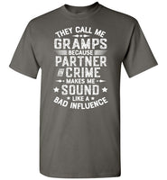 They Call Me Gramps Because Partner in Crime Makes Me Sound Like a Bad Influence Shirt