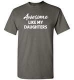 Awesome Like My Daughters Shirt