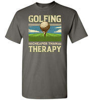 Golfing Cheaper Than Therapy Shirt