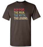 Pop Pop the Man the Myth the Legend Shirt