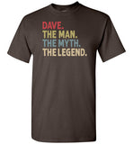 Dave the Man the Myth the Legend Shirt for Men