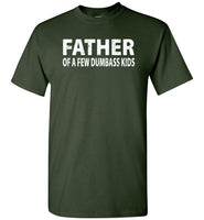 Father of a Few Dumbass Kids Shirt for Men