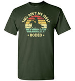 This Ain't My First Rodeo Cowboy Horse Riding Shirt