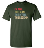 Frank the Man the Myth the Legend Shirt for Men