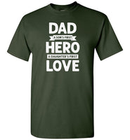 Dad a Son's First Hero a Daughter's First Love Shirt for Men