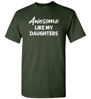 Awesome Like My Daughters Shirt