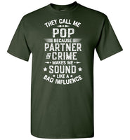 They Call Me Pop Because Partner in Crime Makes Me Sound Like a Bad Influence Shirt