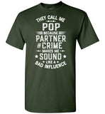 They Call Me Pop Because Partner in Crime Makes Me Sound Like a Bad Influence Shirt