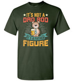 It's Not a Dad Bod It's a Father Figure Bear Shirt
