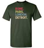 Rome Paris London Detroit Shirt