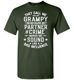 They Call Me Grampy Because Partner in Crime Makes Me Sound Like a Bad Influence Shirt