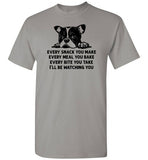 Every Snack You Make French Bulldog Shirt