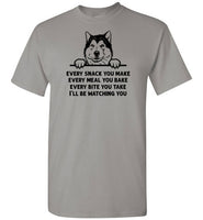 Every Snack You Make Alaskan Malamute Dog Shirt
