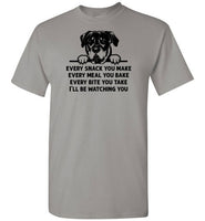 Every Snack You Make Rottweiler Dog Shirt