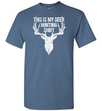This Is My Deer Hunting Shirt - Funny Gift for Hunters