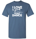I Love a Good Pole Dance Funny Fishing Shirt for Men