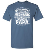 Some People Call Me Mechanic the Most Important Call Me Papa Shirt for Men