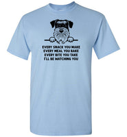 Every Snack You Make Schnauzer Dog Shirt