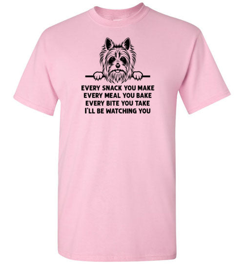 Every Snack You Make Yorkshire Terrier Shirt