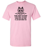 Every Snack You Make Yorkshire Terrier Shirt