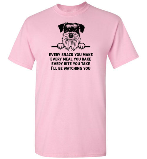 Every Snack You Make Schnauzer Dog Shirt