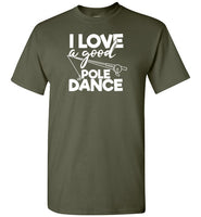 I Love a Good Pole Dance Funny Fishing Shirt for Men
