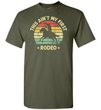 This Ain't My First Rodeo Cowboy Horse Riding Shirt