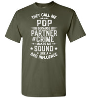 They Call Me Pop Because Partner in Crime Makes Me Sound Like a Bad Influence Shirt