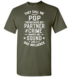 They Call Me Pop Because Partner in Crime Makes Me Sound Like a Bad Influence Shirt