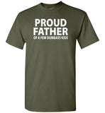 Proud Father of a Few Dumbass Kids Shirt