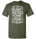 They Call Me Grampy Because Partner in Crime Makes Me Sound Like a Bad Influence Shirt