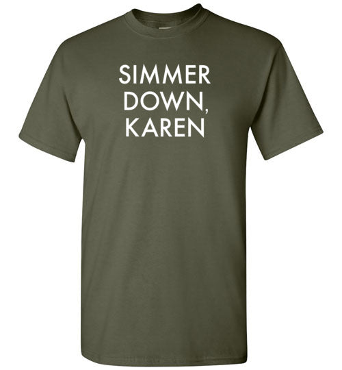 Simmer Down, Karen Shirt