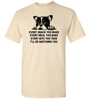 Every Snack You Make French Bulldog Shirt