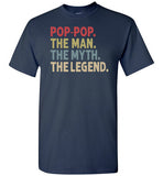 Pop-Pop the Man the Myth the Legend Shirt
