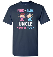 Pink or Blue Uncle Loves You Shirt