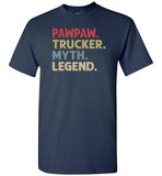 Pawpaw Trucker Myth Legend Trucking Shirt for Truck Driver Men