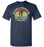 Father and Daughter Best Friends for Life Shirt