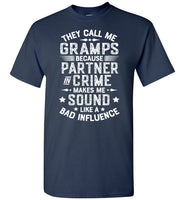 They Call Me Gramps Because Partner in Crime Makes Me Sound Like a Bad Influence Shirt