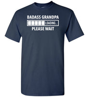 Badass Grandpa Loading Please Wait Shirt for Men