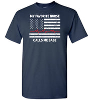 My Favorite Nurse Calls Me Babe Shirt Gift for Nurse Husband or Boyfriend
