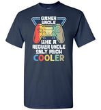Gamer Uncle Like a Regular Uncle Only Much Cooler Shirt