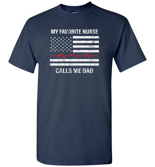 My Favorite Nurse Calls Me Dad T-Shirt