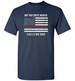 My Favorite Nurse Calls Me Dad T-Shirt