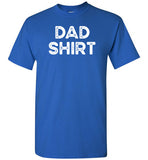 Dad Shirt Funny Ironic Sarcastic T-Shirt for Men