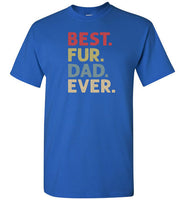 Best Fur Dad Ever Shirt for Men