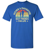 Father and Daughter Best Friends for Life Shirt
